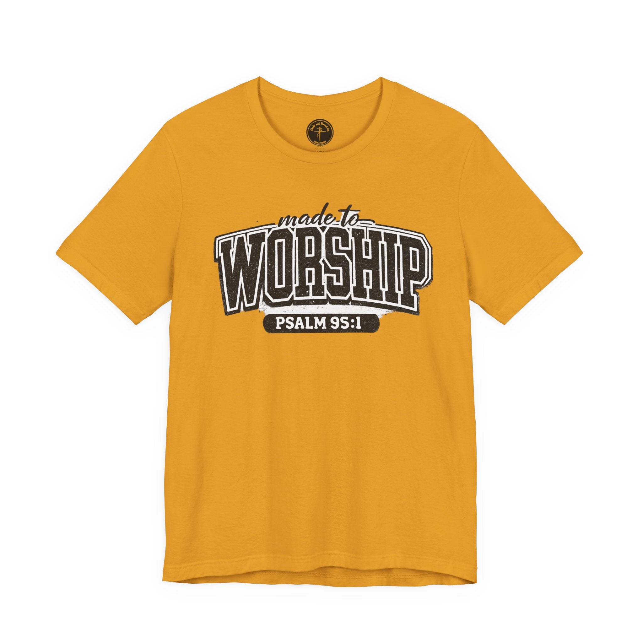 Made to Worship T-Shirt — Psalm 95:1 Christian Tee