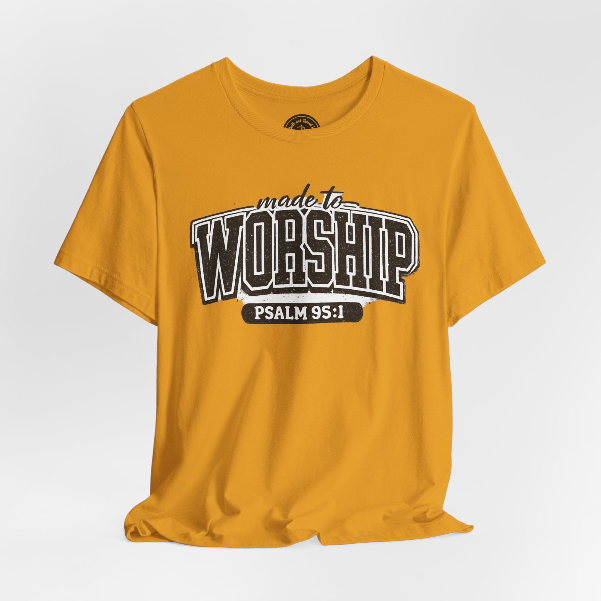 Made to Worship T-Shirt — Psalm 95:1 Christian Tee