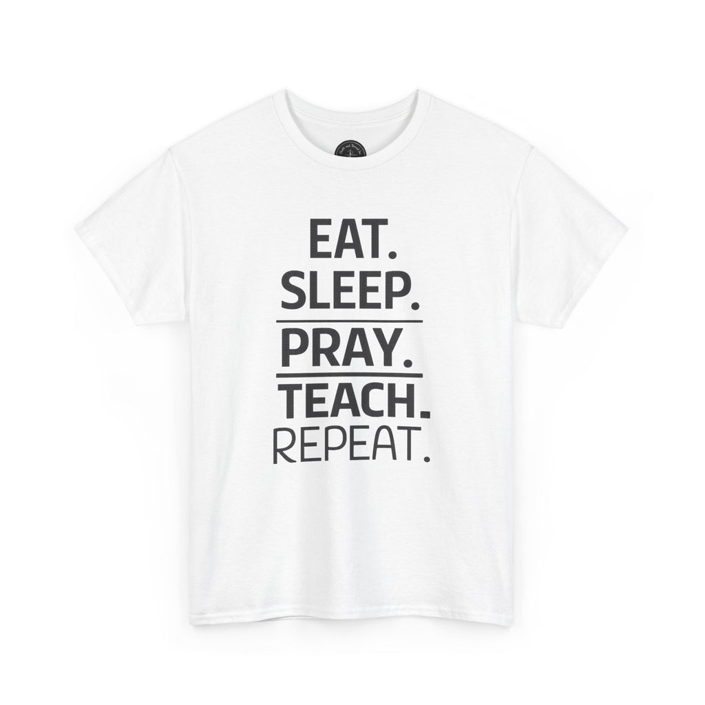 🔁 "Eat. Sleep. Pray. Teach. Repeat." — The Ultimate Educator Loop Tee
