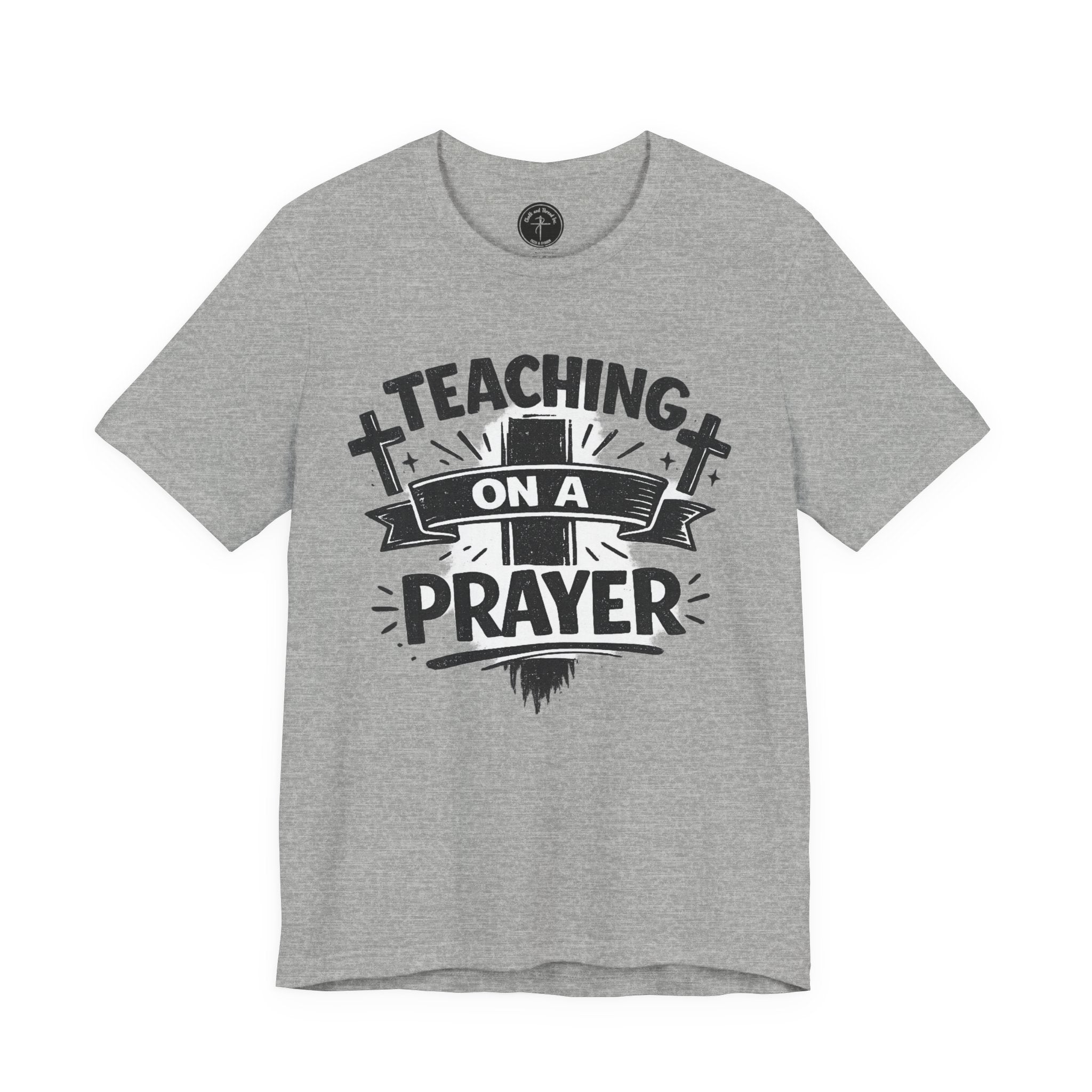 Teaching on a Prayer Tee - Funny Christian Teacher T-Shirt