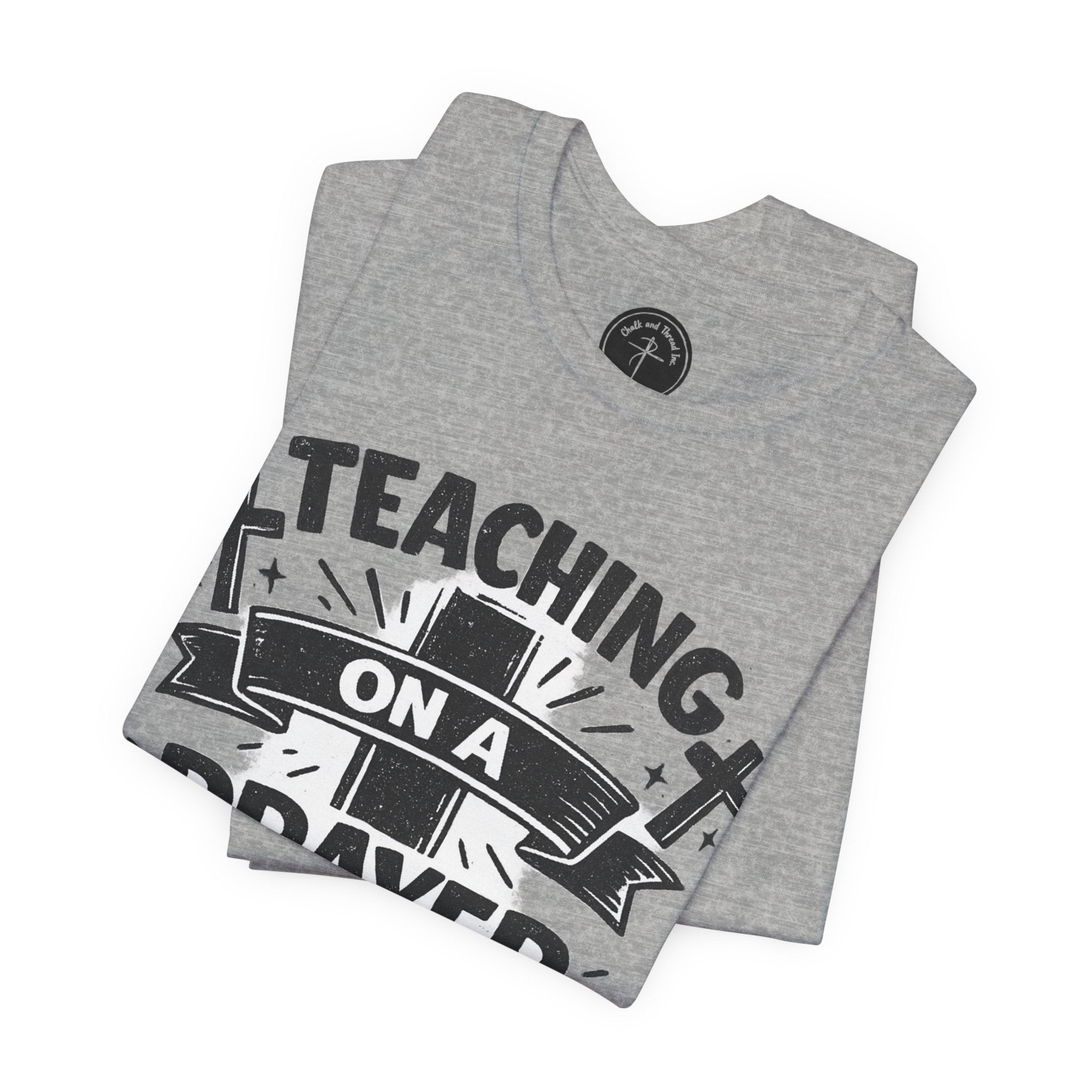 Teaching on a Prayer Tee - Funny Christian Teacher T-Shirt