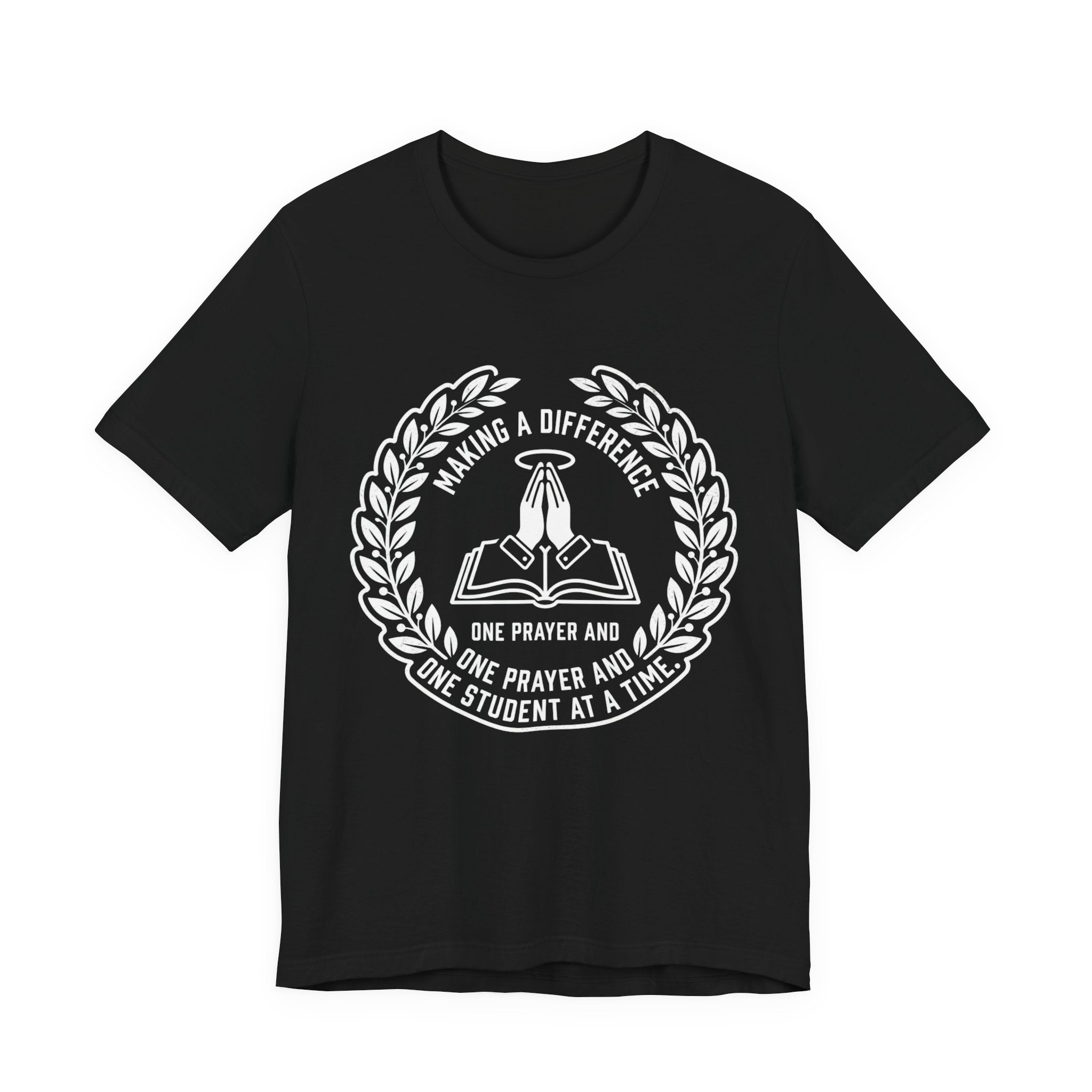 Faith-Based T-Shirt — "Making a Difference: One Prayer and One Student at a Time"