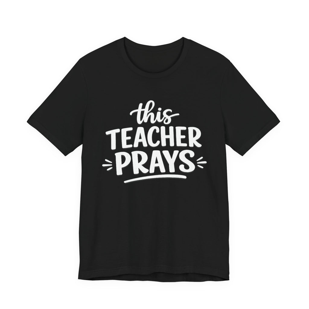 Teacher Prayer T‑Shirt — “This Teacher Prays” Faith Tee for Educators