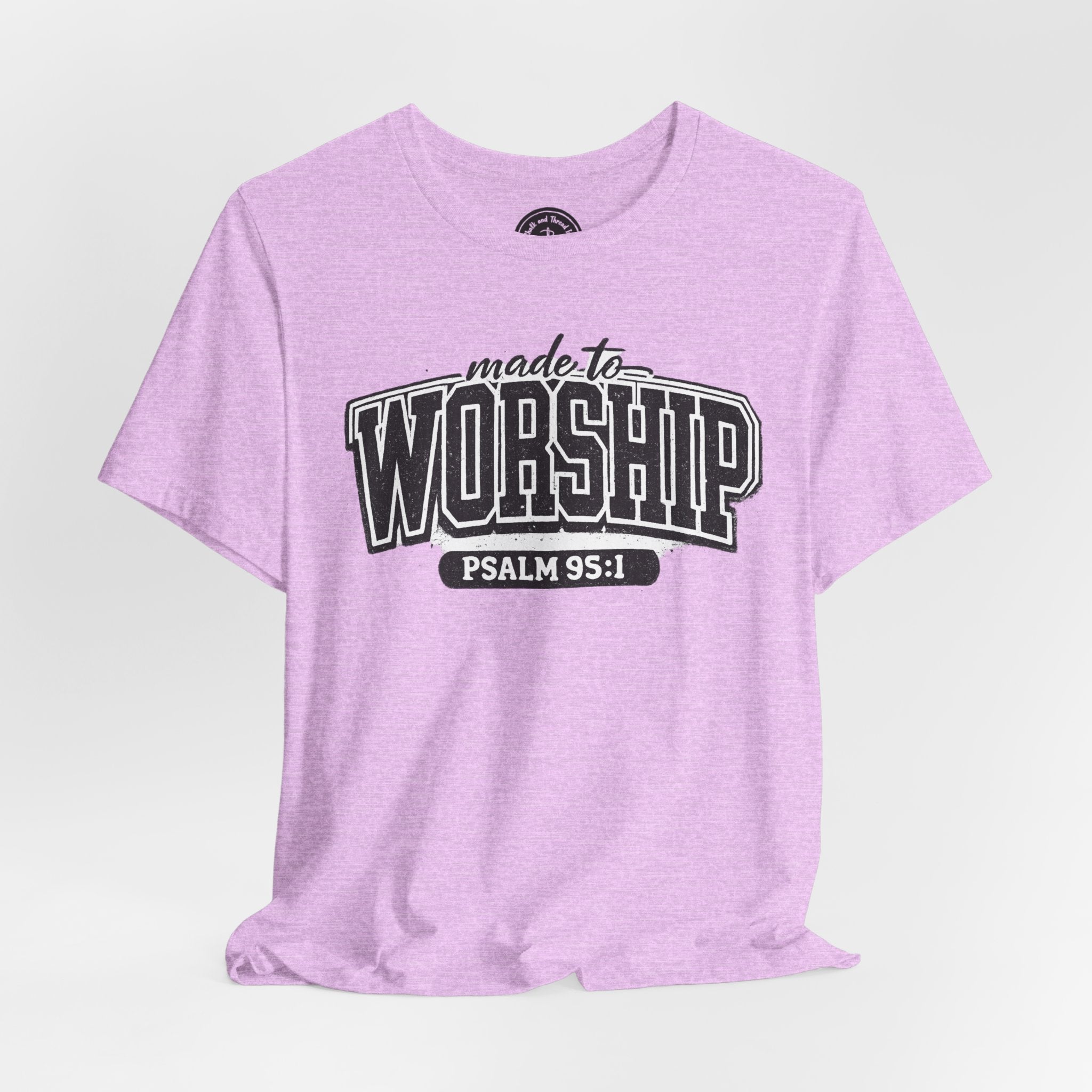 Made to Worship T-Shirt — Psalm 95:1 Christian Tee