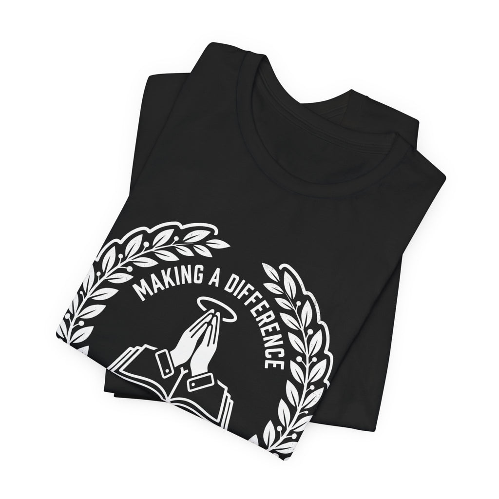 Faith-Based T-Shirt — "Making a Difference: One Prayer and One Student at a Time"