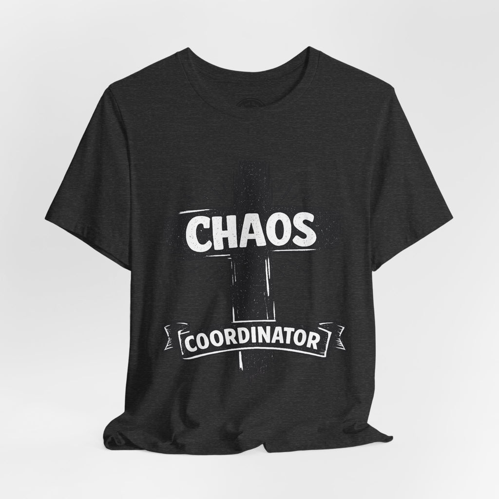 Chaos Coordinator T-Shirt — Funny Coordinator Tee with Cross Graphic