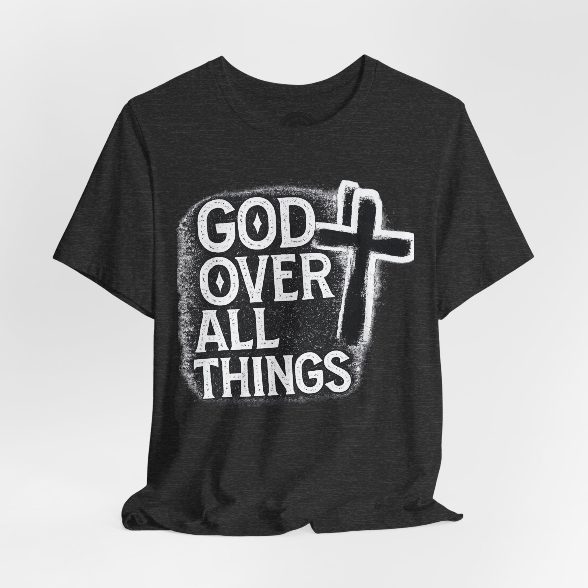 God Over All Things Tee — Christian Faith Graphic T-Shirt