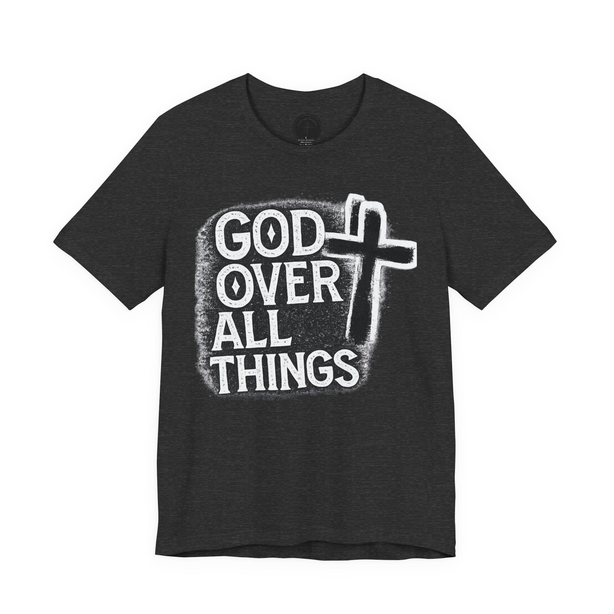 God Over All Things Tee — Christian Faith Graphic T-Shirt