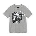 God Over All Things Tee — Christian Faith Graphic T-Shirt