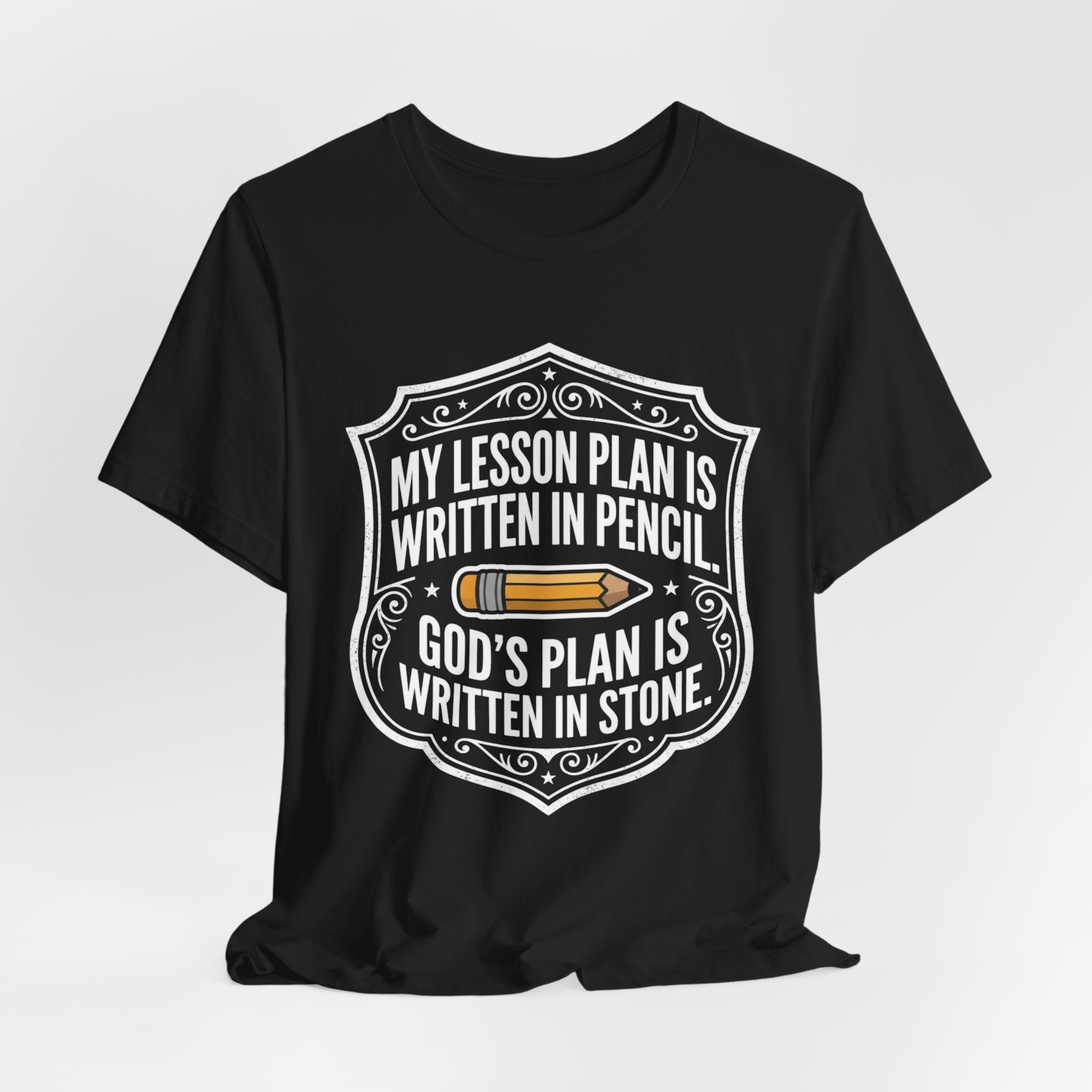My Lesson Plan Is Written In Pencil. God's Plan Is Written In Stone