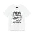 Teacher Blessed & Coffee Obsessed T-Shirt
